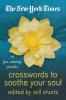 The New York Times Crosswords to Soothe Your Soul: 75 Fun Relaxing Puzzles