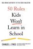 50 Rules Kids Won't Learn in School