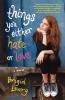 Things You Either Hate or Love: A Novel