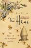 The Hive: The Story of the Honeybee and Us