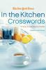 The New York Times In the Kitchen Crosswords: 75 Easy to Challenging Puzzles