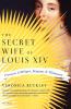 The Secret Wife of Louis XIV: Françoise d'Aubigné Madame de Maintenon