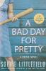 A Bad Day for Pretty: A Crime Novel: 2 (Stella Hardesty Crime Novels 2)