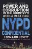 NYPD Confidential: Power and Corruption in the Country's Greatest Police Force