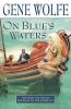 On Blue's Waters: Volume One of 'The Book of the Short Sun': v. 1 (Book of the Short Sun 1)