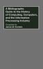A Bibliographic Guide to the History of Computing Computers and the Information Processing Industry