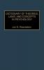Dictionary of Theories Laws and Concepts in Psychology