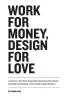 Work for Money Design for Love