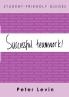 Student-Friendly Guide: Successful Teamwork!: For undergraduates and taught postgraduates working on group projects