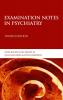 Examination Notes in Psychiatry