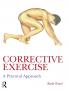 Corrective Exercise: A Practical Approach