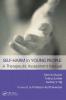 Self-Harm in Young People: A Therapeutic Assessment Manual