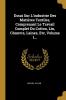 Essai Sur L'Industrie Des Matières Textiles, Comprenant Le Travail Complet Du Cotton, Lin, Chanvre, Laines, Etc, Volume 1... (French Edition)