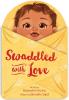 SWADDLED WITH LOVE