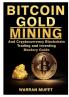 Bitcoin Gold Mining and Cryptocurrency Blockchain Trading and Investing Mastery Guide