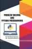 PROBLEM SOLVING AND PYTHON PROGRAMMING