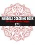 Mandala Coloring Book: 50+ Unique Mandala Designs and Stress Relieving Patterns for Adult Relaxation Meditation and Happiness