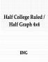 Half College Ruled / Half Graph 4x4: 50 Pages 8.5 X 11