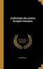 Anthologie des PoÃ¨tes Lyriques FranÃ§ais (Classic Reprint)