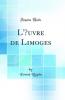 L'Å’uvre de Limoges (Classic Reprint)