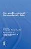 Emerging Dimensions of European Security Policy