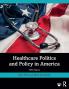 Healthcare Politics and Policy in America