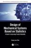 Design of Mechanical Systems Based on Statistics