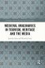 Medieval Imaginaries in Tourism Heritage and the Media