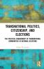 Transnational Politics Citizenship and Elections