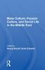 Mass Culture Popular Culture and Social Life in the Middle East