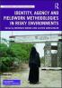 Identity Agency and Fieldwork Methodologies in Risky Environments