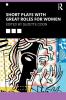 Short Plays with Great Roles for Women