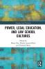 Power Legal Education and Law School Cultures