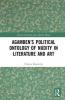 Agamben’s Political Ontology of Nudity in Literature and Art