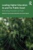 Leading Higher Education As and For Public Good