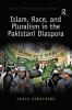 Islam Race and Pluralism in the Pakistani Diaspora
