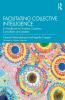 Facilitating Collective Intelligence