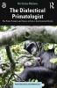 Dialectical Primatologist