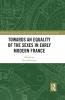Towards an Equality of the Sexes in Early Modern France