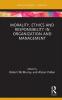 Morality Ethics and Responsibility in Organization and Management