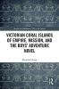 Victorian Coral Islands of Empire Mission and the Boys' Adventure Novel