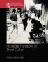 Routledge Handbook of Street Culture