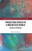 Projecting Russia in a Mediatized World
