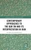 Contemporary Approaches to the Qur&#702;an and its Interpretation in Iran