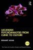 Lacanian Psychoanalysis from Clinic to Culture