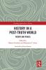 History in a Post-Truth World