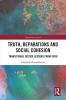 Truth Reparations and Social Cohesion