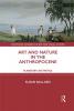 Art and Nature in the Anthropocene