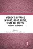Women's Suffrage in Word Image Music Stage and Screen