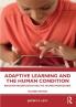 Adaptive Learning and the Human Condition
